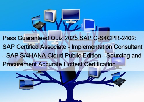 Pass Guaranteed Quiz 2025 SAP C-S4CPR-2402: SAP Certified ...